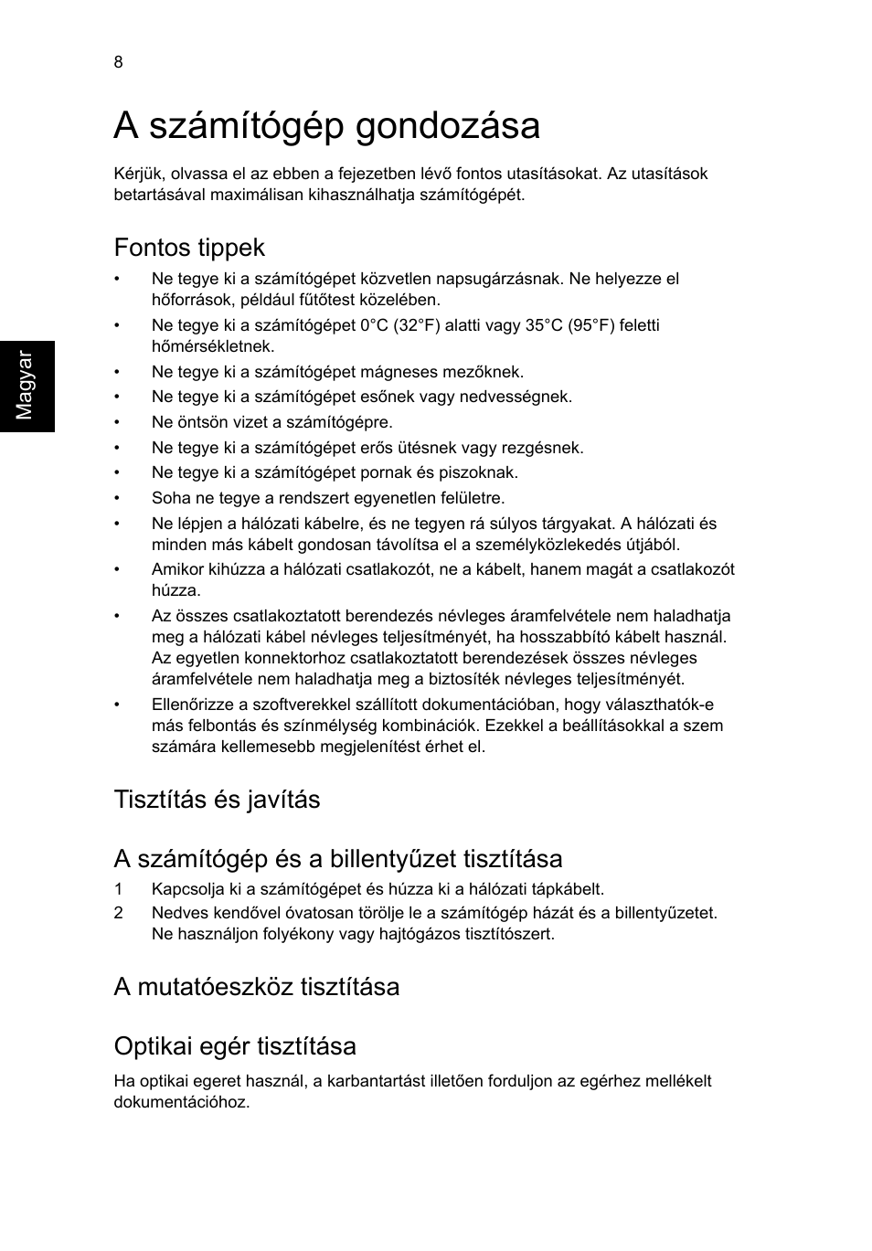 A számítógép gondozása, Fontos tippek, Tisztítás és javítás | A számítógép és a billentyűzet tisztítása, A mutatóeszköz tisztítása, A mutatóeszköz tisztítása optikai egér tisztítása | Acer RL80 User Manual | Page 454 / 764