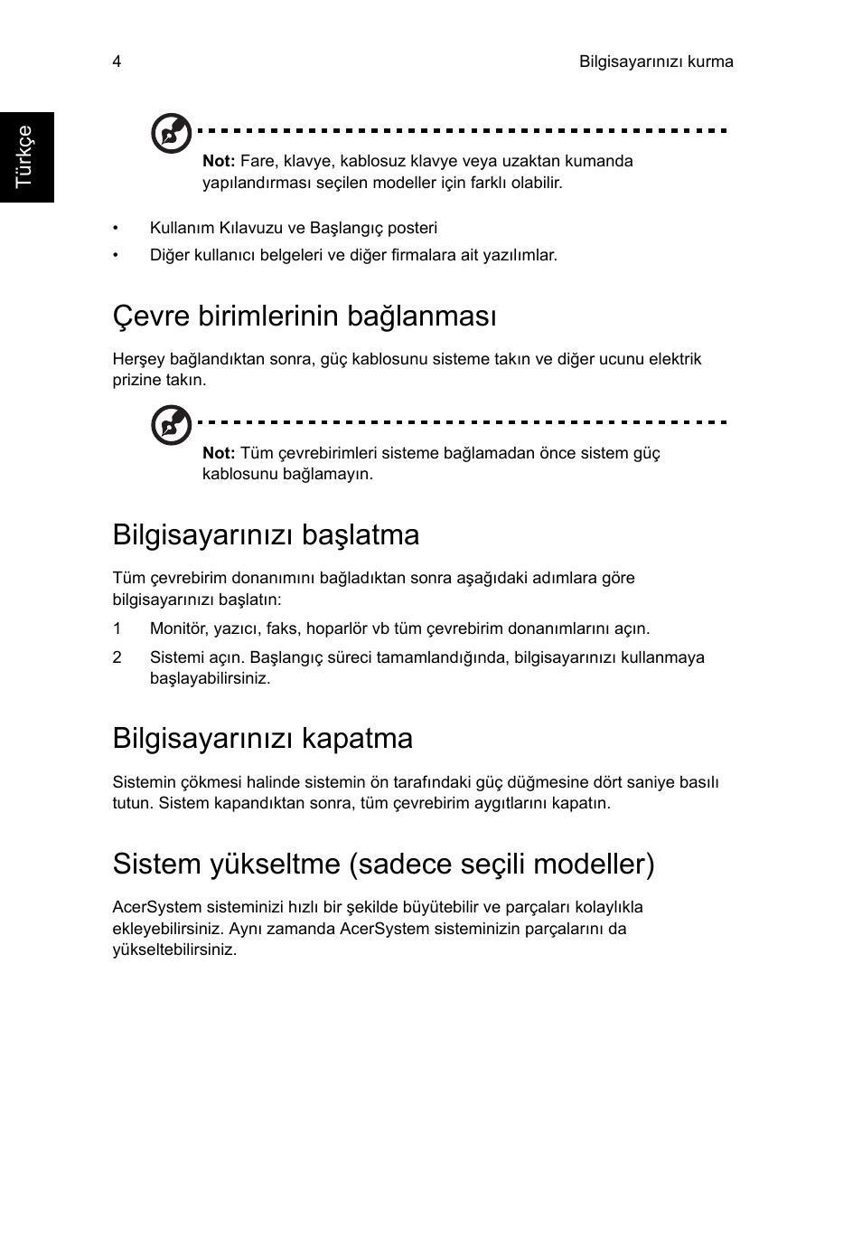 Çevre birimlerinin bağlanması, Bilgisayarınızı başlatma, Bilgisayarınızı kapatma | Sistem yükseltme (sadece seçili modeller) | Acer RL80 User Manual | Page 560 / 764