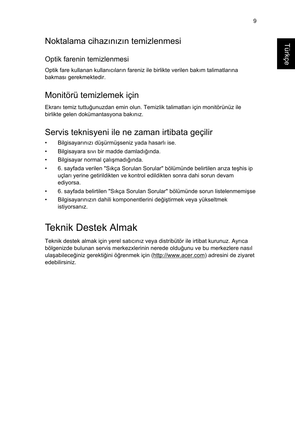 Teknik destek almak, Noktalama cihazınızın temizlenmesi, Monitörü temizlemek için | Servis teknisyeni ile ne zaman irtibata geçilir | Acer RL80 User Manual | Page 565 / 764