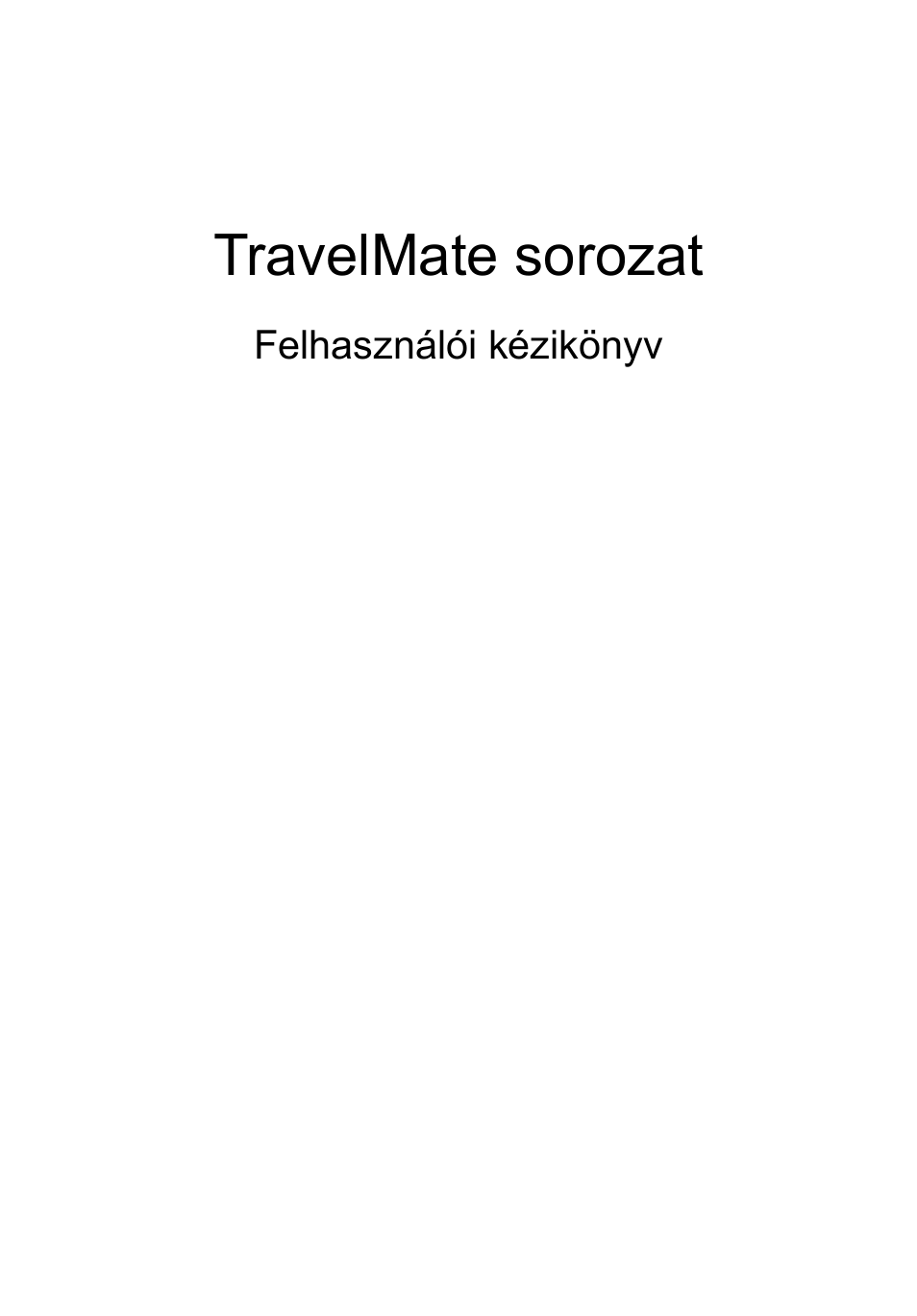 Magyar, Travelmate sorozat | Acer TravelMate P253-MG User Manual | Page 1203 / 2736