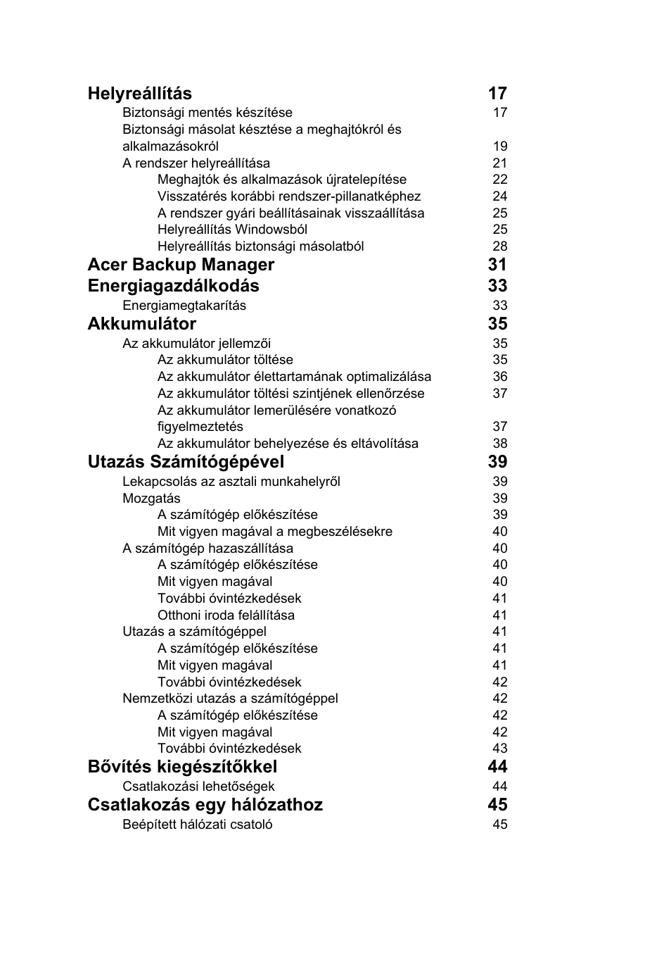 Helyreállítás 17, Acer backup manager 31 energiagazdálkodás 33, Akkumulátor 35 | Utazás számítógépével 39, Bővítés kiegészítőkkel 44, Csatlakozás egy hálózathoz 45 | Acer TravelMate P253-MG User Manual | Page 1220 / 2736