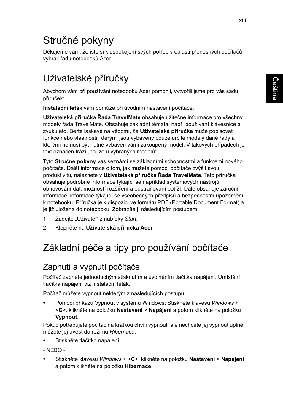 Stručné pokyny, Uživatelské příručky, Základní péče a tipy pro používání počítače | Zapnutí a vypnutí počítače | Acer TravelMate P253-MG User Manual | Page 1307 / 2736