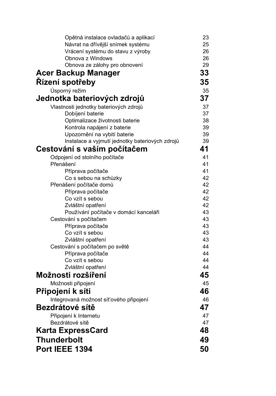 Acer backup manager 33 řízení spotřeby 35, Jednotka bateriových zdrojů 37, Cestování s vaším počítačem 41 | Možnosti rozšíření 45, Připojení k síti 46, Bezdrátové sítě 47 | Acer TravelMate P253-MG User Manual | Page 1312 / 2736