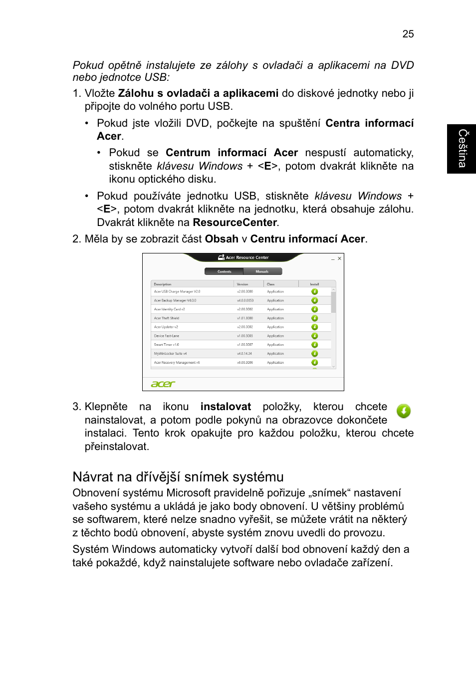 Návrat na dřívější snímek systému, Návrat na dřívější snímek systému" na strani 25 | Acer TravelMate P253-MG User Manual | Page 1339 / 2736