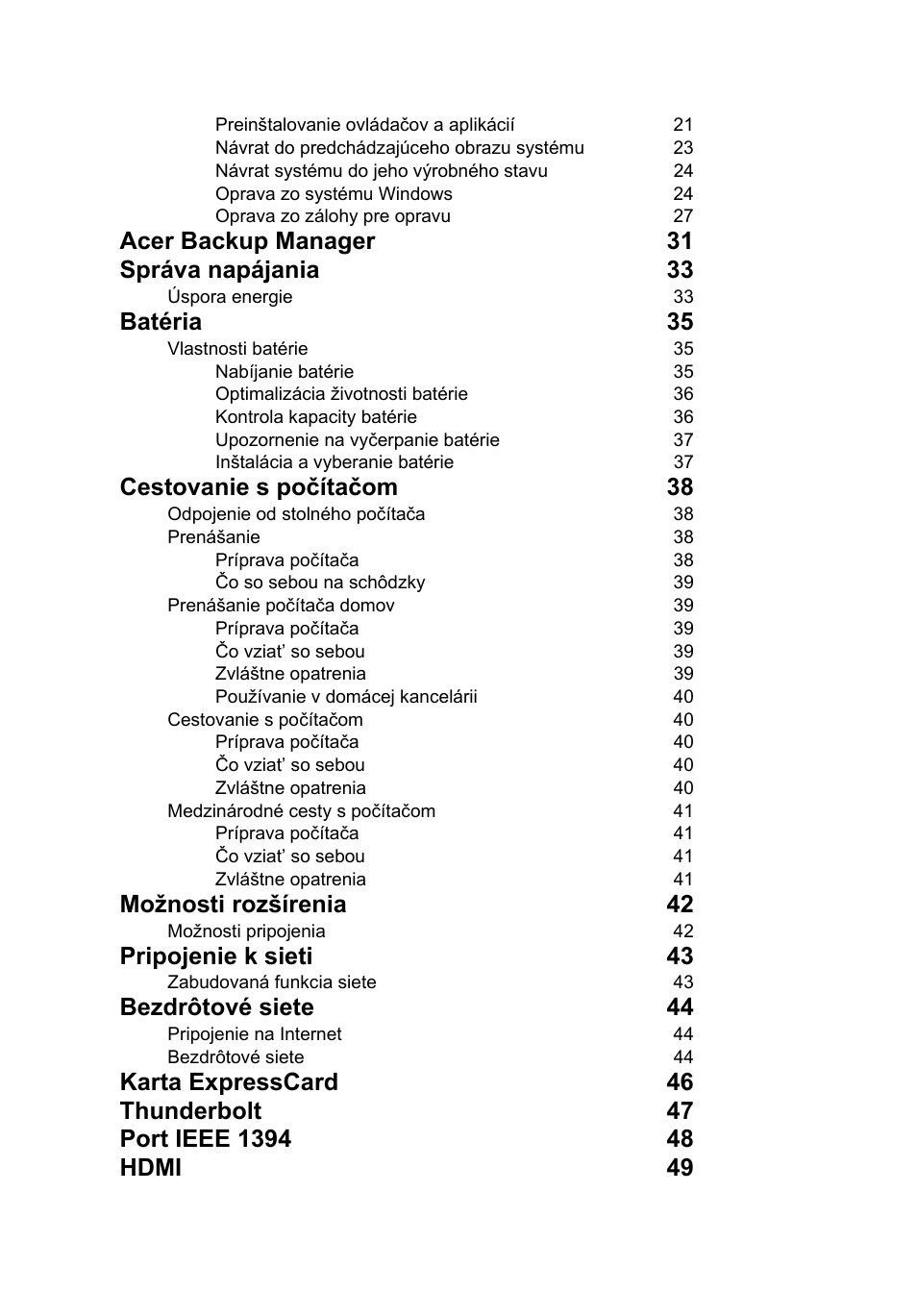 Acer backup manager 31 správa napájania 33, Batéria 35, Cestovanie s počítačom 38 | Možnosti rozšírenia 42, Pripojenie k sieti 43, Bezdrôtové siete 44 | Acer TravelMate P253-MG User Manual | Page 1404 / 2736