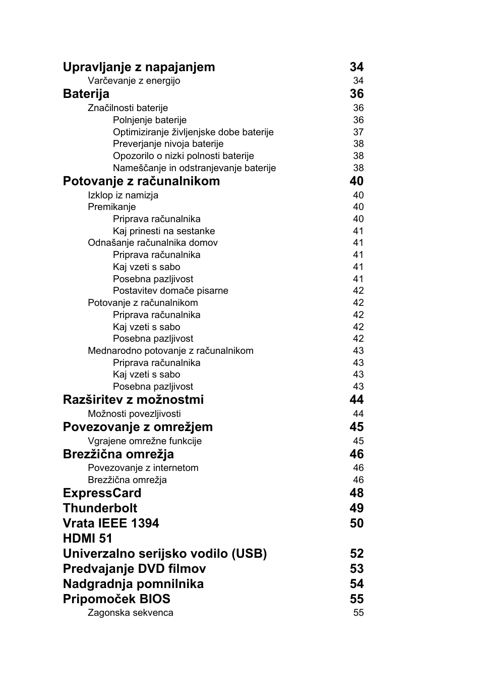 Upravljanje z napajanjem 34, Baterija 36, Potovanje z računalnikom 40 | Razširitev z možnostmi 44, Povezovanje z omrežjem 45, Brezžična omrežja 46 | Acer TravelMate P253-MG User Manual | Page 1494 / 2736