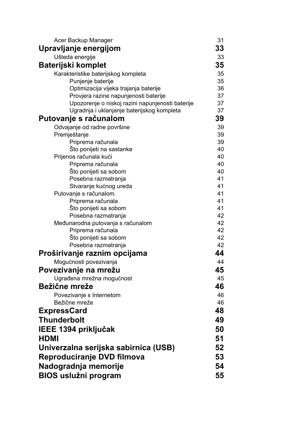 Upravljanje energijom 33, Baterijski komplet 35, Putovanje s računalom 39 | Proširivanje raznim opcijama 44, Povezivanje na mrežu 45, Bežične mreže 46 | Acer TravelMate P253-MG User Manual | Page 1586 / 2736