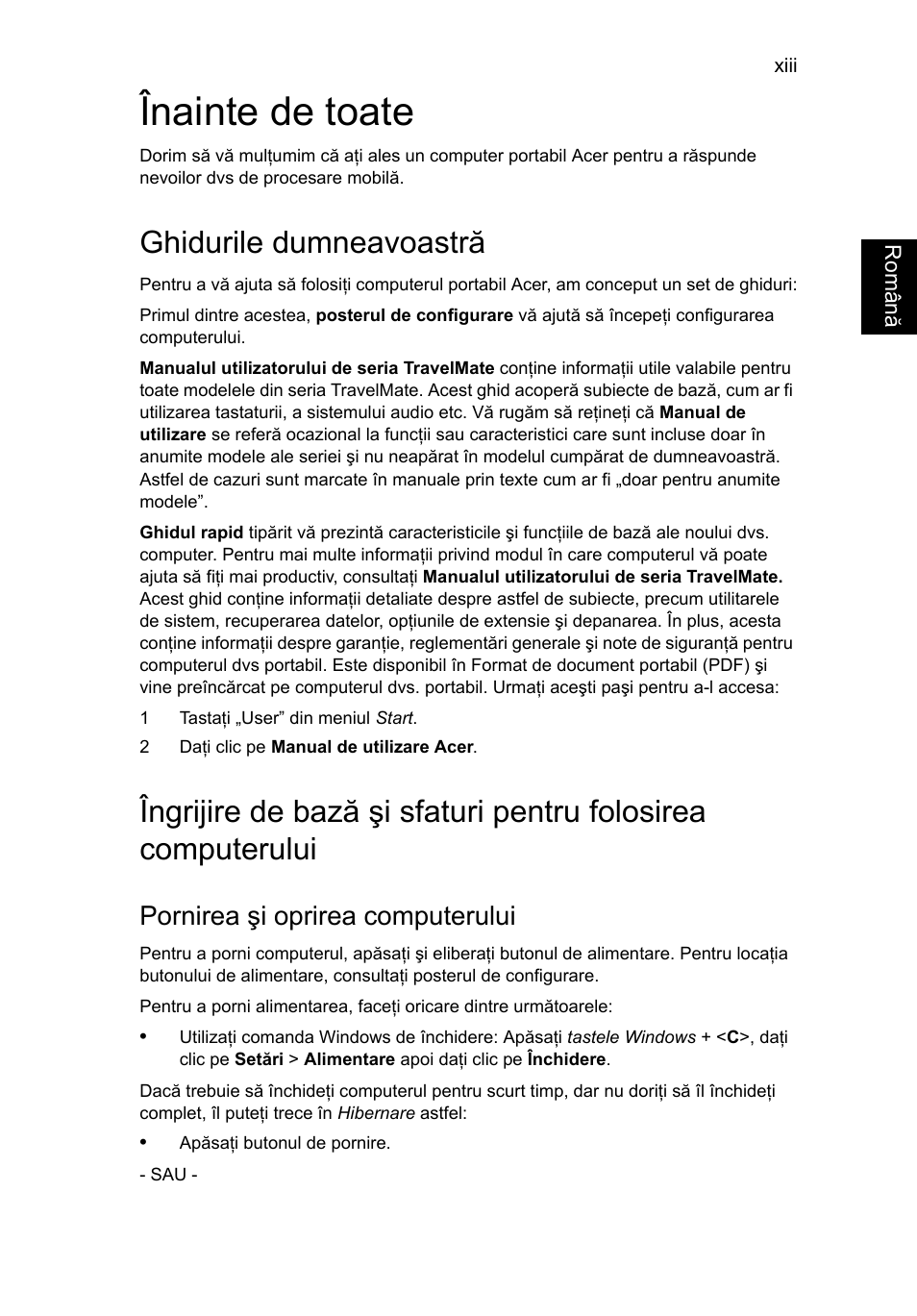 Înainte de toate, Ghidurile dumneavoastră, Pornirea şi oprirea computerului | Acer TravelMate P253-MG User Manual | Page 1673 / 2736