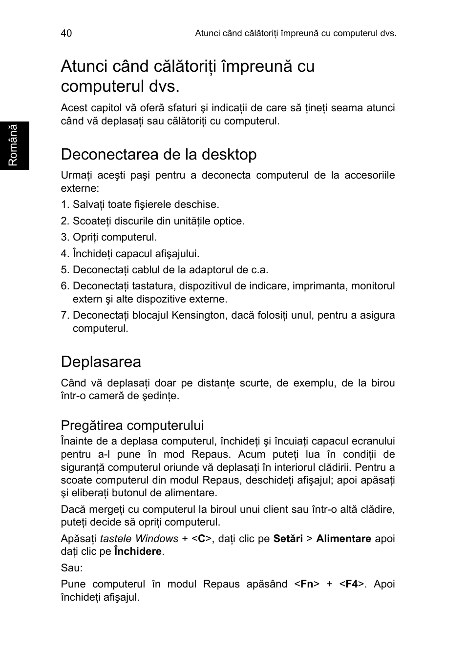 Atunci când călătoriţi împreună cu computerul dvs, Deconectarea de la desktop, Deplasarea | Pregătirea computerului | Acer TravelMate P253-MG User Manual | Page 1720 / 2736