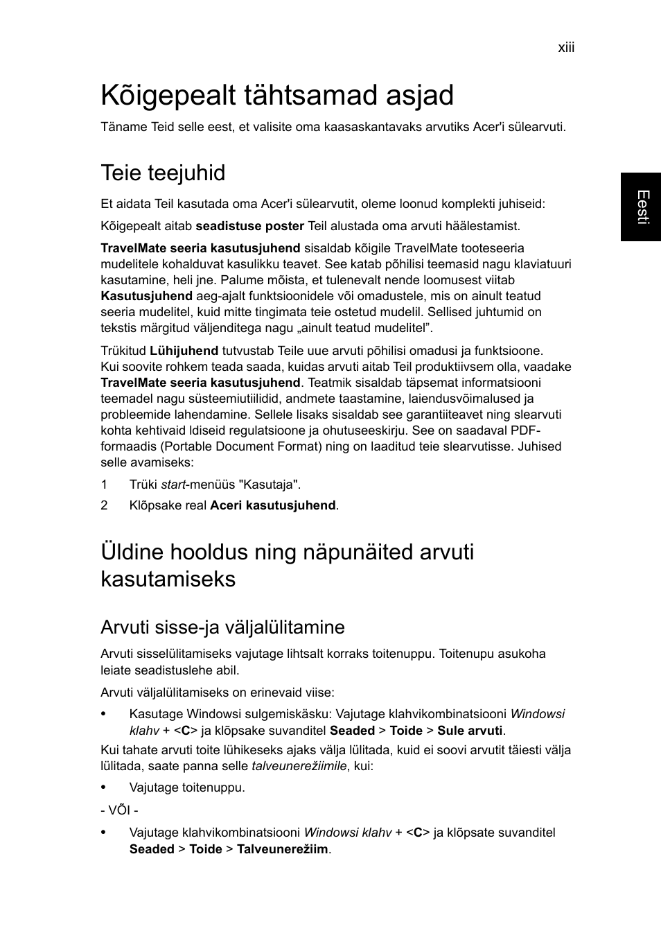 Kõigepealt tähtsamad asjad, Teie teejuhid, Üldine hooldus ning näpunäited arvuti kasutamiseks | Arvuti sisse-ja väljalülitamine | Acer TravelMate P253-MG User Manual | Page 1857 / 2736