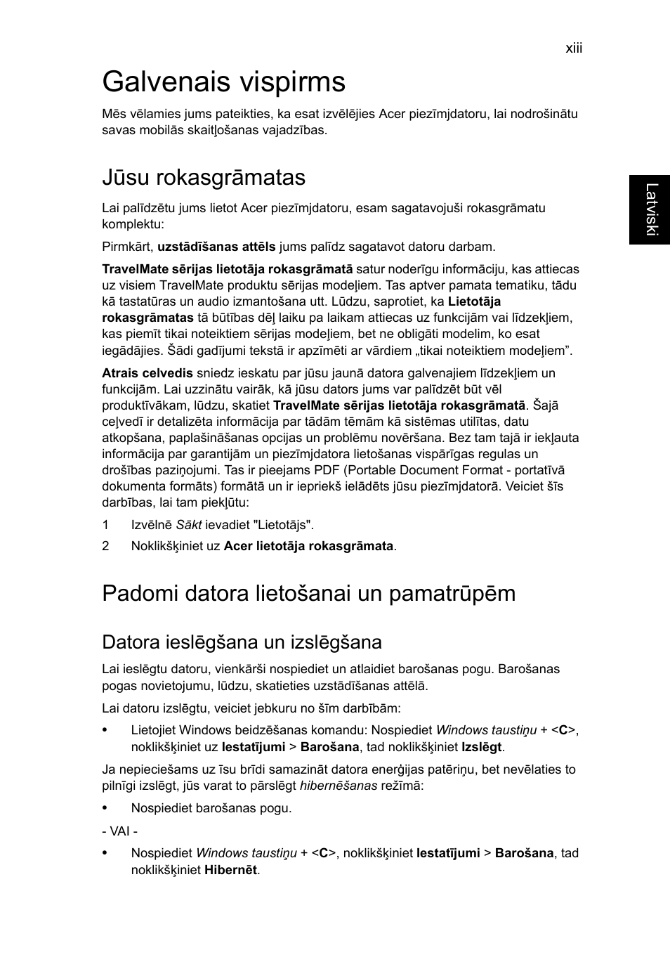 Galvenais vispirms, Jūsu rokasgrāmatas, Padomi datora lietošanai un pamatrūpēm | Datora ieslēgšana un izslēgšana | Acer TravelMate P253-MG User Manual | Page 1945 / 2736