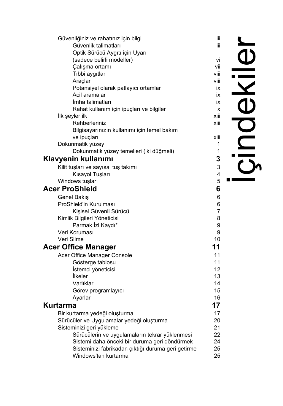 Içindekiler, Klavyenin kullanımı 3, Acer proshield 6 | Acer office manager 11, Kurtarma 17 | Acer TravelMate P253-MG User Manual | Page 2233 / 2736