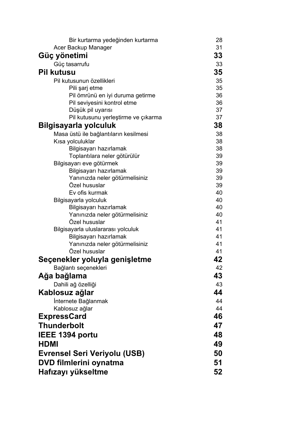 Güç yönetimi 33, Pil kutusu 35, Bilgisayarla yolculuk 38 | Seçenekler yoluyla genişletme 42, Ağa bağlama 43, Kablosuz ağlar 44 | Acer TravelMate P253-MG User Manual | Page 2234 / 2736