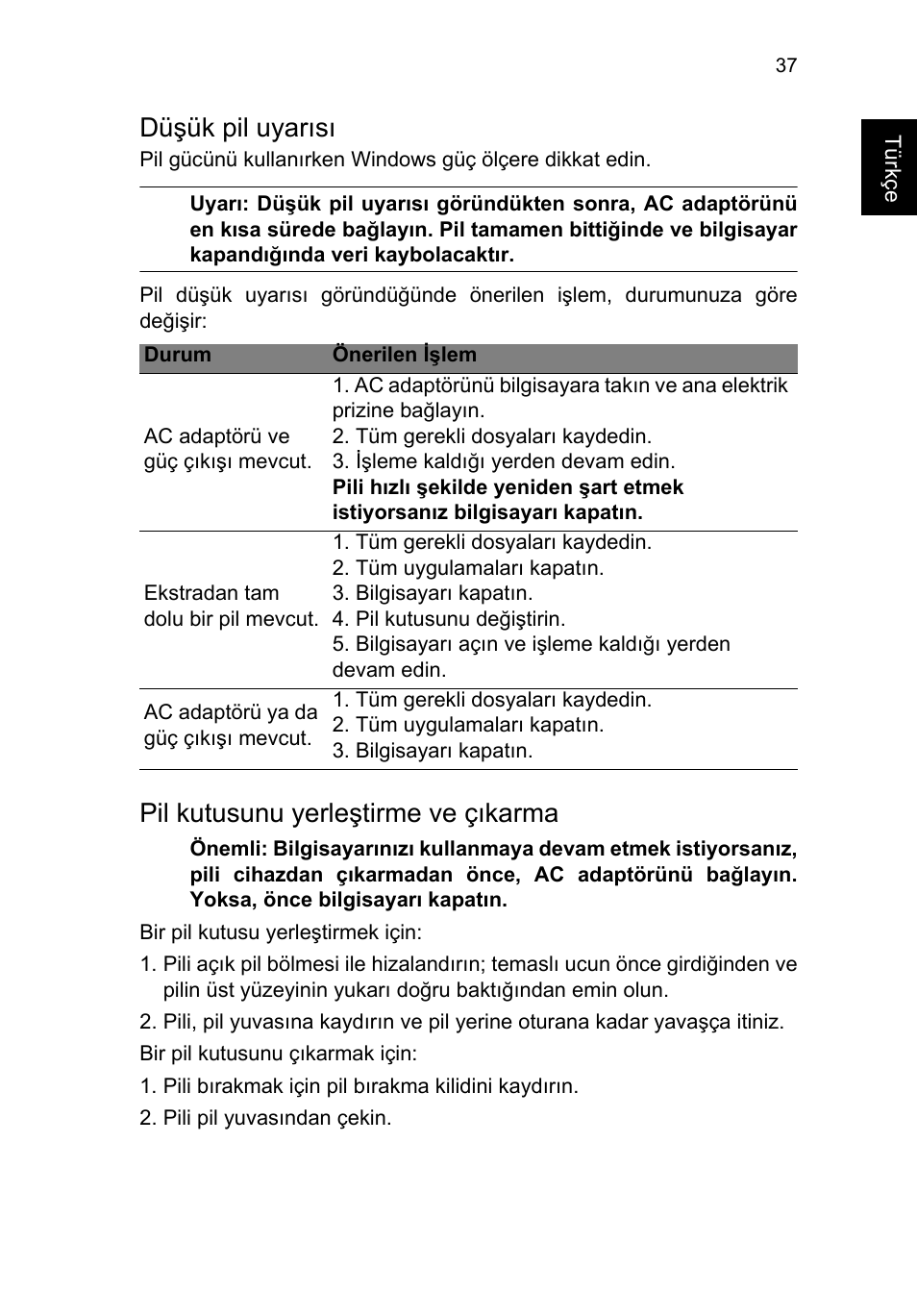 Düşük pil uyarısı, Pil kutusunu yerleştirme ve çıkarma | Acer TravelMate P253-MG User Manual | Page 2273 / 2736