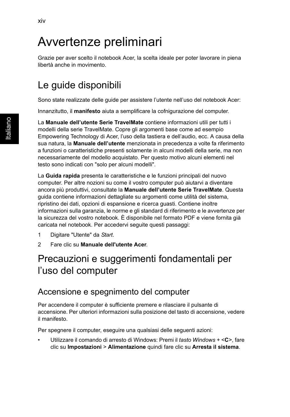 Avvertenze preliminari, Le guide disponibili, Accensione e spegnimento del computer | Acer TravelMate P253-MG User Manual | Page 298 / 2736