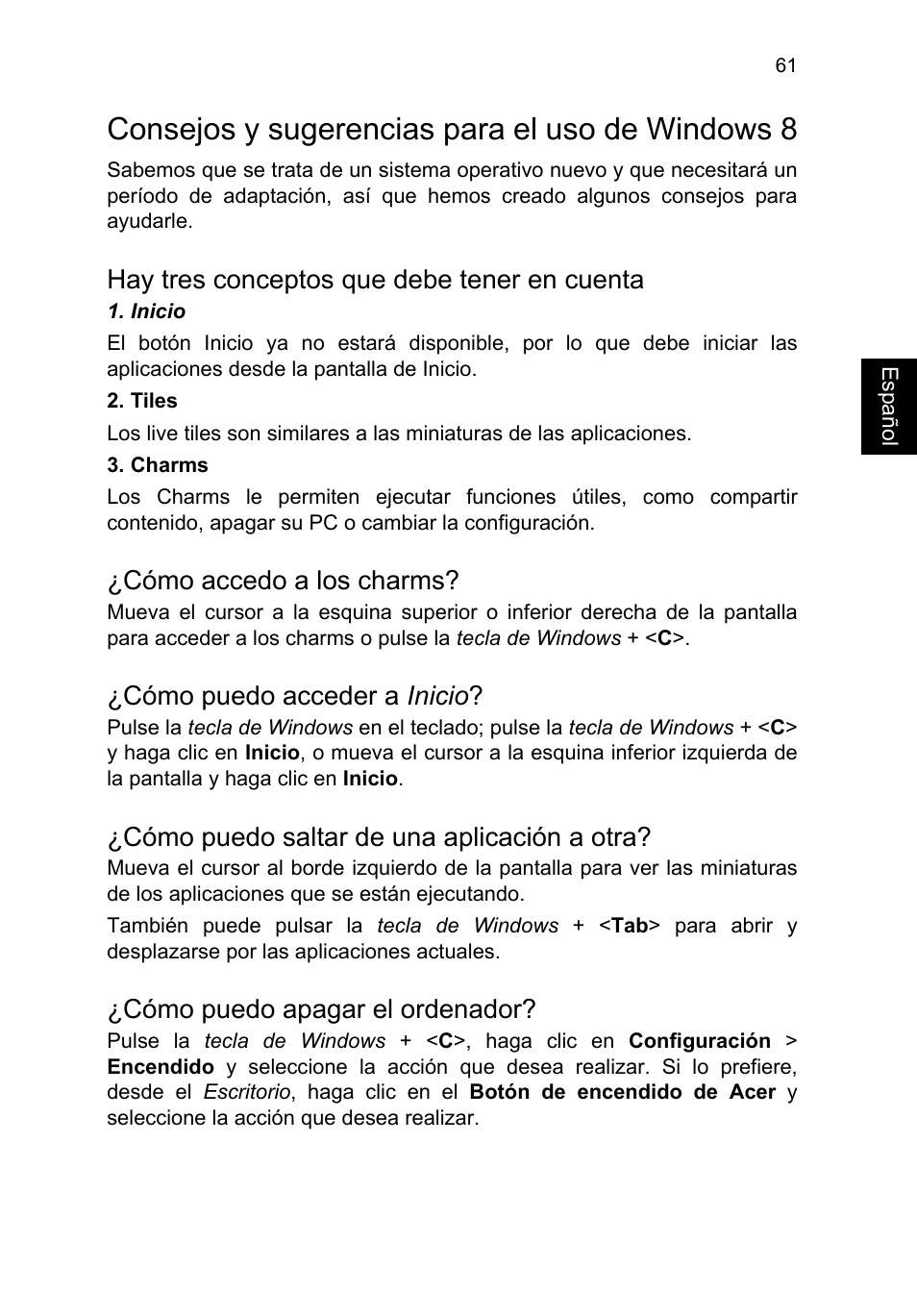 Consejos y sugerencias para el uso de windows 8, Hay tres conceptos que debe tener en cuenta, Cómo accedo a los charms | Cómo puedo acceder a inicio, Cómo puedo saltar de una aplicación a otra, Cómo puedo apagar el ordenador | Acer TravelMate P253-MG User Manual | Page 457 / 2736