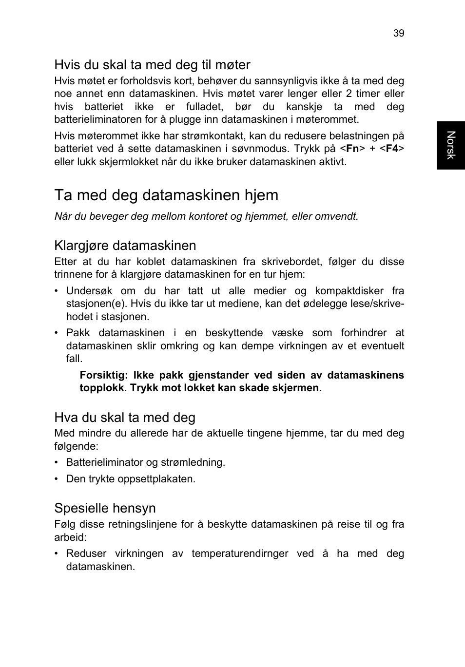 Hvis du skal ta med deg til møter, Ta med deg datamaskinen hjem, Klargjøre datamaskinen | Hva du skal ta med deg, Spesielle hensyn | Acer TravelMate P253-MG User Manual | Page 713 / 2736