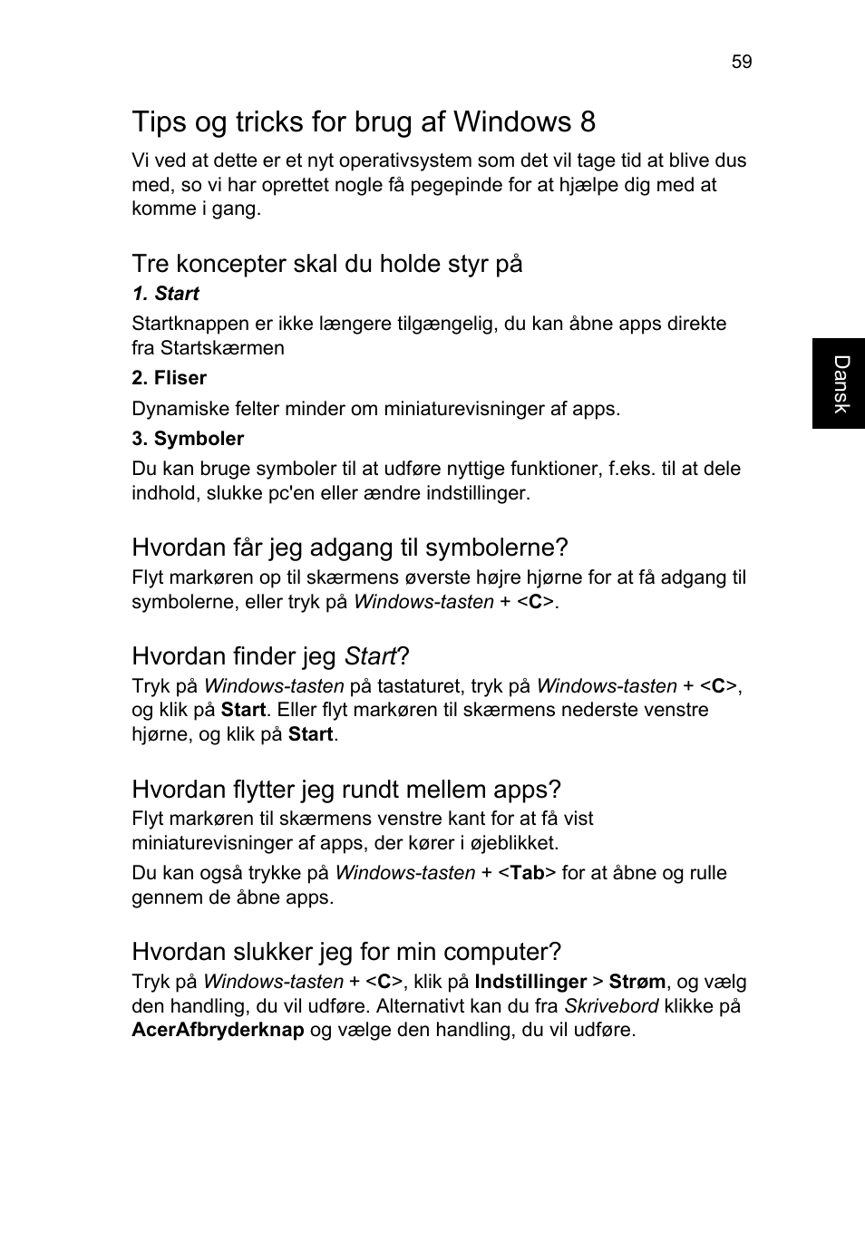 Tips og tricks for brug af windows 8, Tre koncepter skal du holde styr på, Hvordan får jeg adgang til symbolerne | Hvordan finder jeg start, Hvordan flytter jeg rundt mellem apps, Hvordan slukker jeg for min computer | Acer TravelMate P253-MG User Manual | Page 821 / 2736