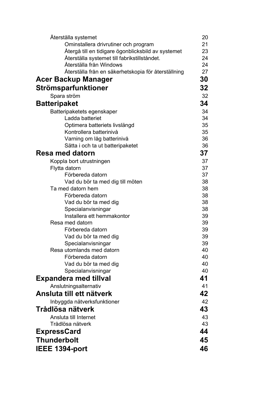 Acer backup manager 30 strömsparfunktioner 32, Batteripaket 34, Resa med datorn 37 | Expandera med tillval 41, Ansluta till ett nätverk 42, Trådlösa nätverk 43 | Acer TravelMate P253-MG User Manual | Page 850 / 2736