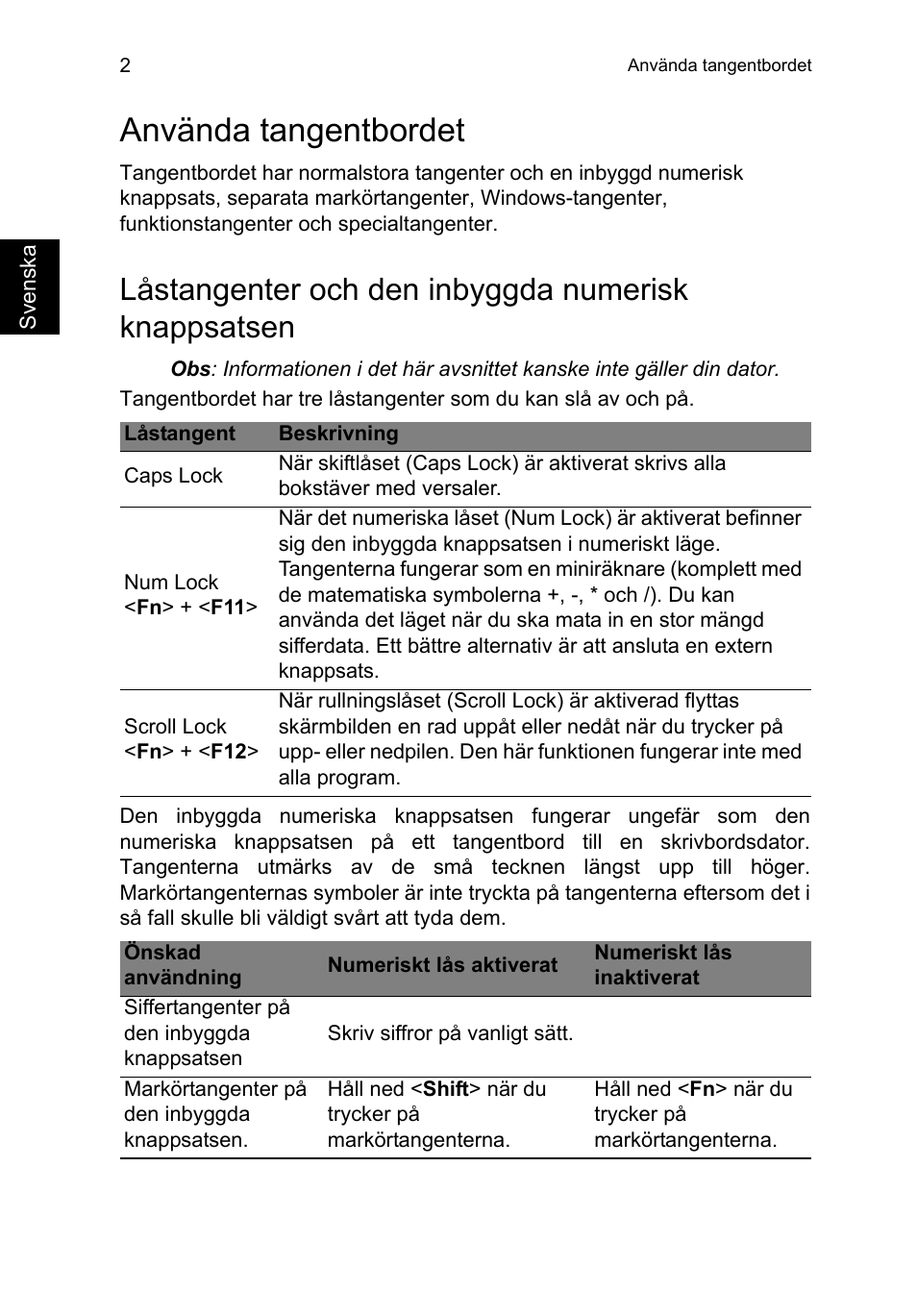 Använda tangentbordet, Låstangenter och den inbyggda numerisk knappsatsen | Acer TravelMate P253-MG User Manual | Page 854 / 2736