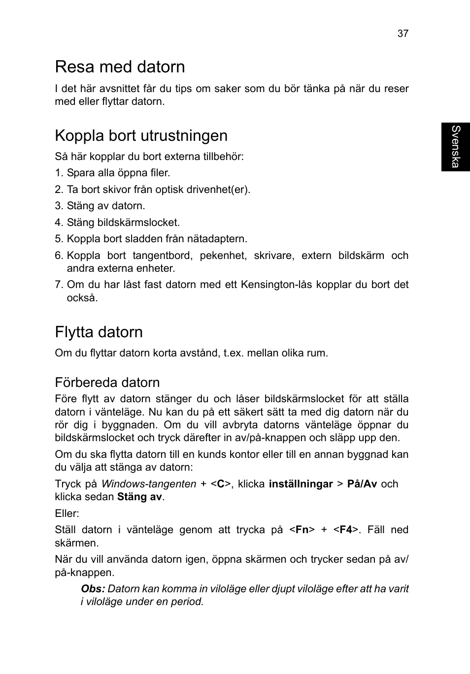 Resa med datorn, Koppla bort utrustningen, Flytta datorn | Förbereda datorn | Acer TravelMate P253-MG User Manual | Page 889 / 2736