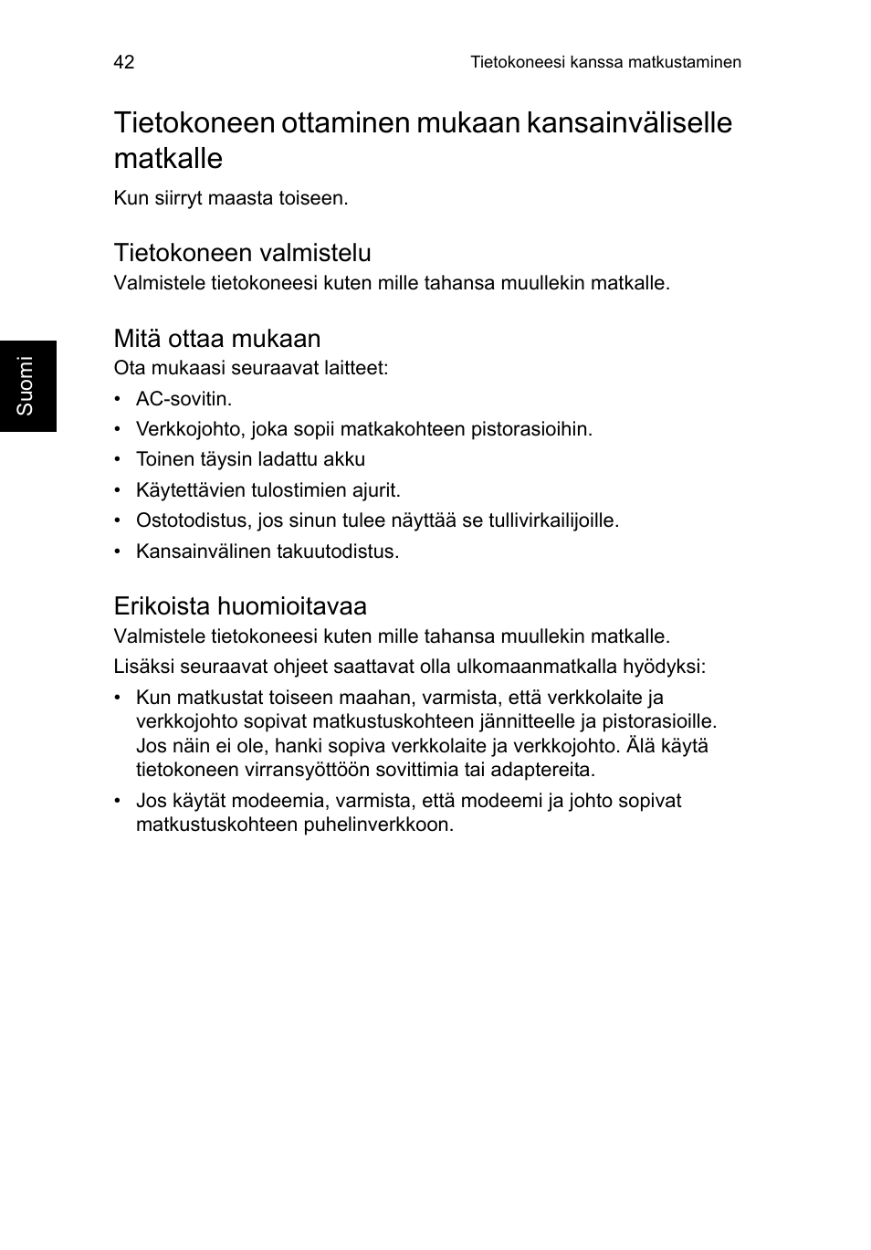 Tietokoneen valmistelu, Mitä ottaa mukaan, Erikoista huomioitavaa | Acer TravelMate P253-MG User Manual | Page 982 / 2736