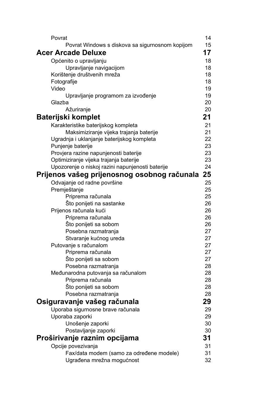 Acer arcade deluxe 17, Baterijski komplet 21, Prijenos vašeg prijenosnog osobnog računala 25 | Osiguravanje vašeg računala 29, Proširivanje raznim opcijama 31 | Acer Aspire 5736Z User Manual | Page 1234 / 2205