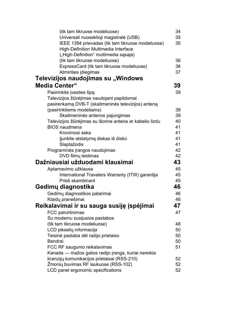 Dažniausiai užduodami klausimai 43, Gedimų diagnostika 46, Reikalavimai ir su sauga susiję įspėjimai 47 | Acer Aspire 5736Z User Manual | Page 1591 / 2205