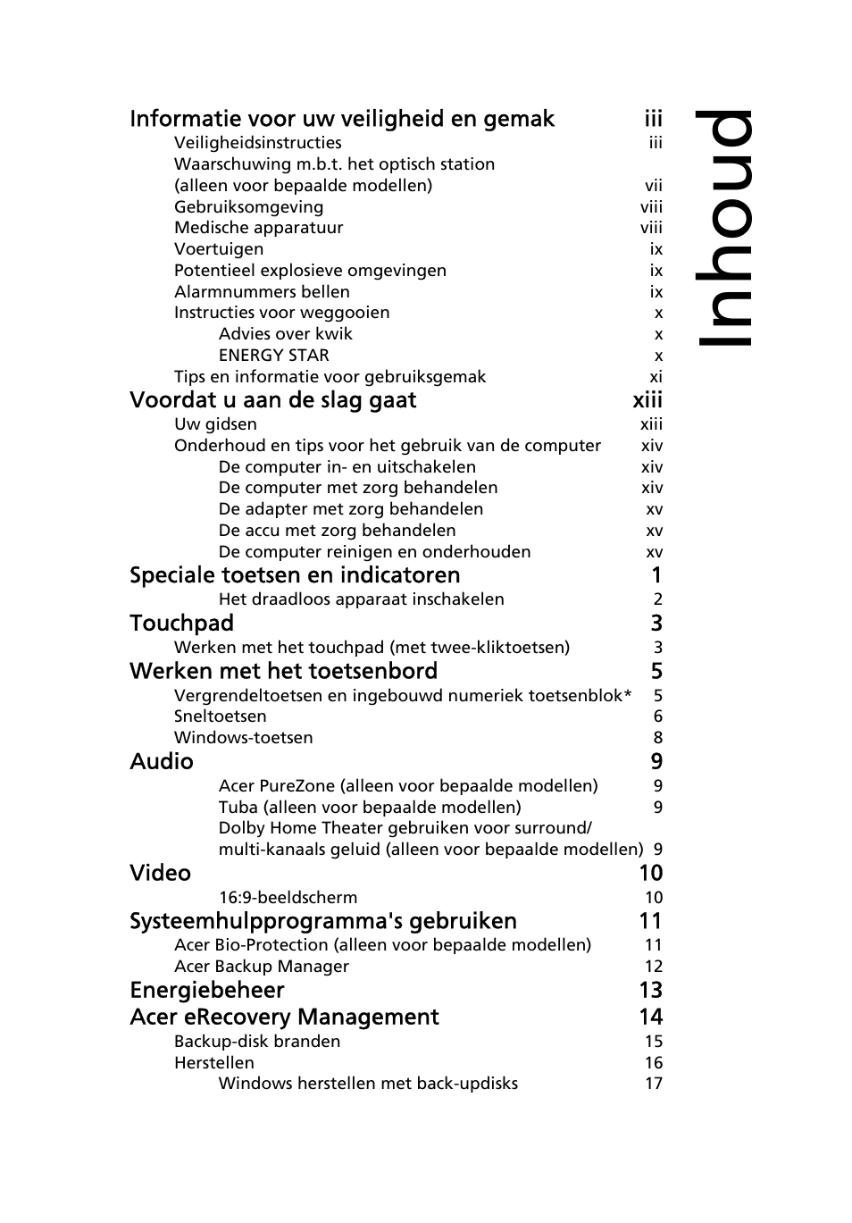 Inhoud, Informatie voor uw veiligheid en gemak iii, Voordat u aan de slag gaat xiii | Speciale toetsen en indicatoren 1, Touchpad 3, Werken met het toetsenbord 5, Audio 9, Video 10, Systeemhulpprogramma's gebruiken 11, Energiebeheer 13 acer erecovery management 14 | Acer Aspire 5736Z User Manual | Page 455 / 2205