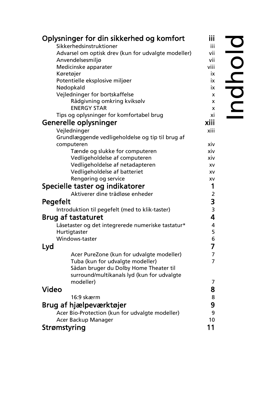 Indhold, Oplysninger for din sikkerhed og komfort iii, Generelle oplysninger xiii | Specielle taster og indikatorer 1, Pegefelt 3, Brug af tastaturet 4, Lyd 7, Video 8, Brug af hjælpeværktøjer 9, Strømstyring 11 | Acer Aspire 5736Z User Manual | Page 595 / 2205