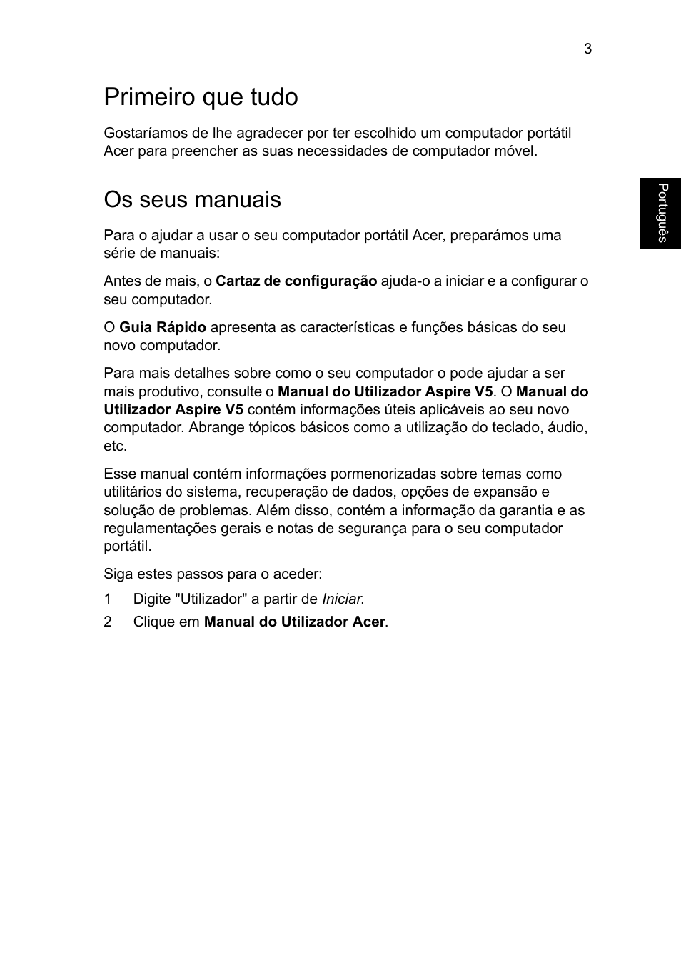 Primeiro que tudo, Os seus manuais | Acer Aspire V5-571G User Manual | Page 59 / 306