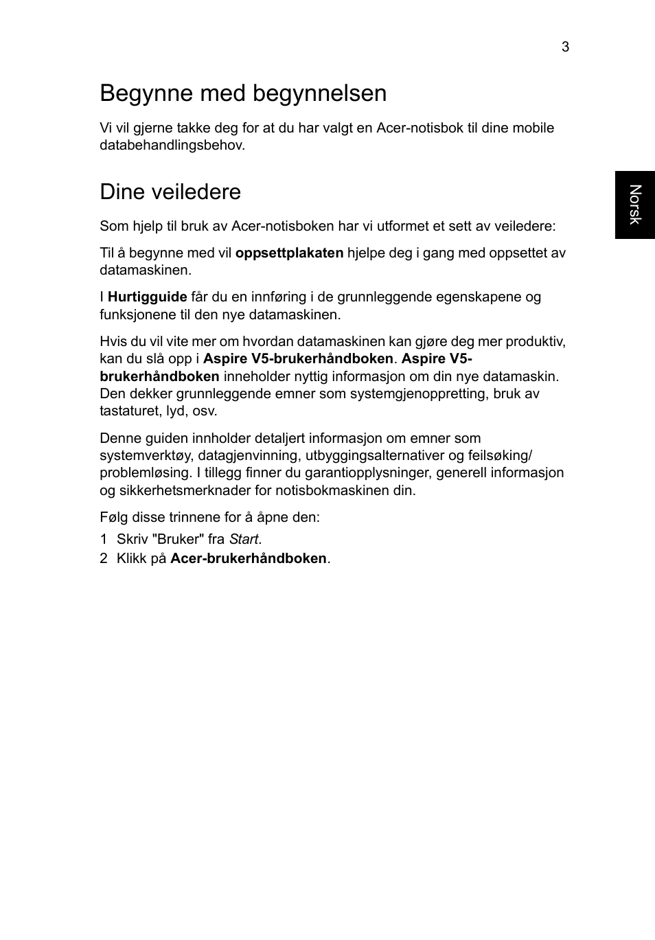 Begynne med begynnelsen, Dine veiledere | Acer Aspire V5-571G User Manual | Page 79 / 306