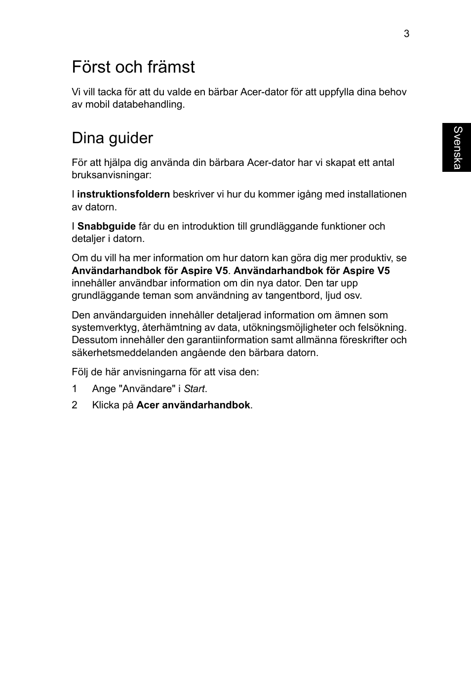 Först och främst, Dina guider | Acer Aspire V5-571G User Manual | Page 99 / 306