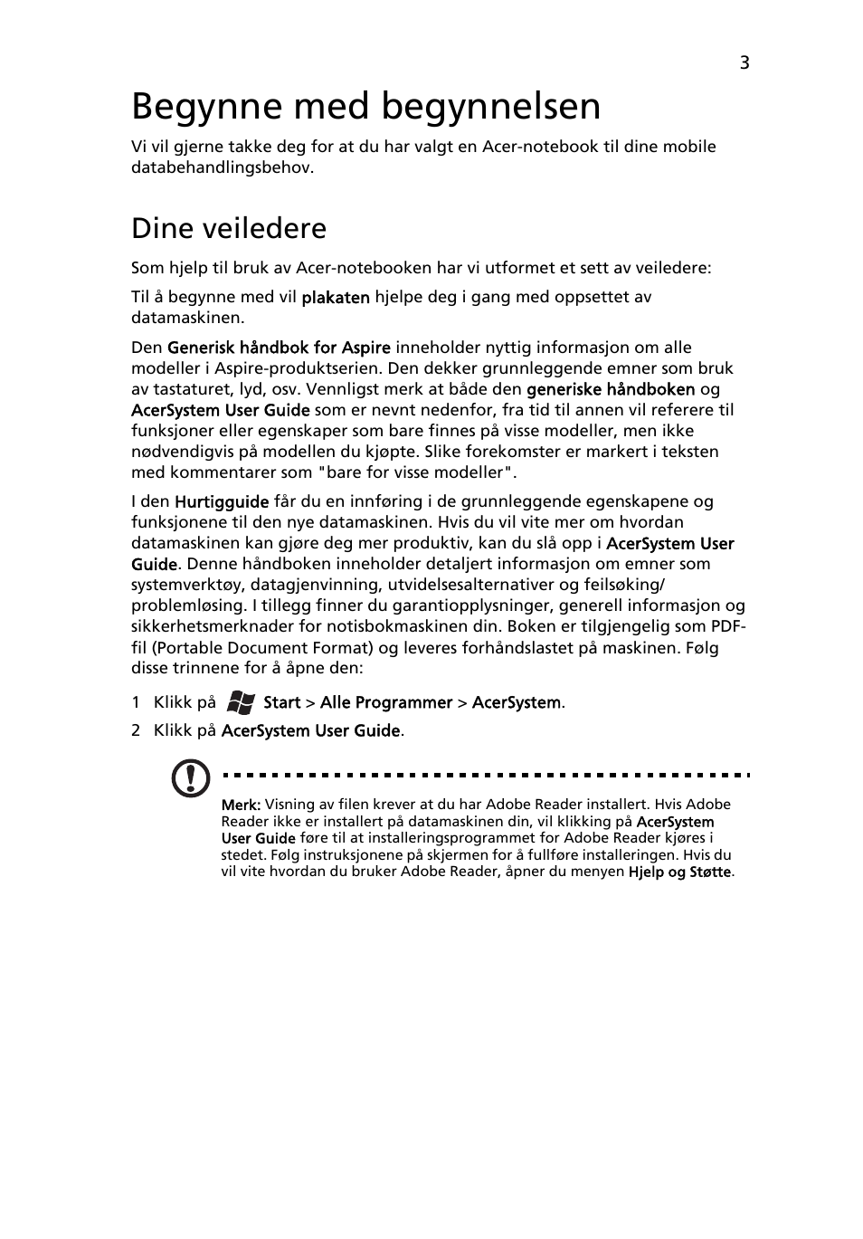 Begynne med begynnelsen, Dine veiledere | Acer Aspire 5745DG User Manual | Page 77 / 314