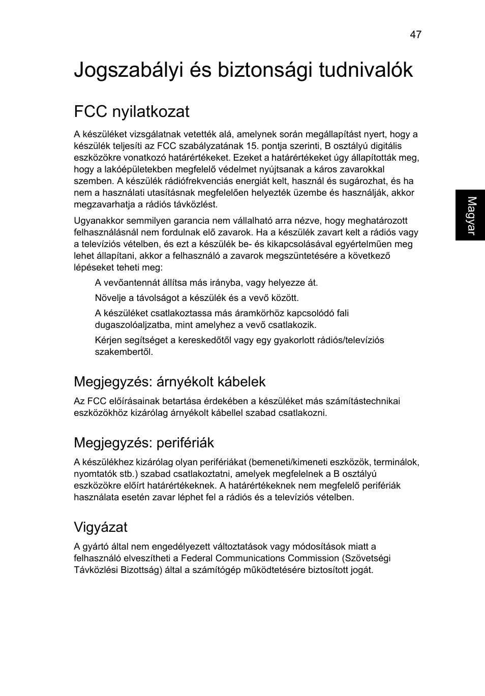 Jogszabályi és biztonsági tudnivalók, Fcc nyilatkozat, Megjegyzés: árnyékolt kábelek | Megjegyzés: perifériák, Vigyázat | Acer Aspire 4552G User Manual | Page 1001 / 2206