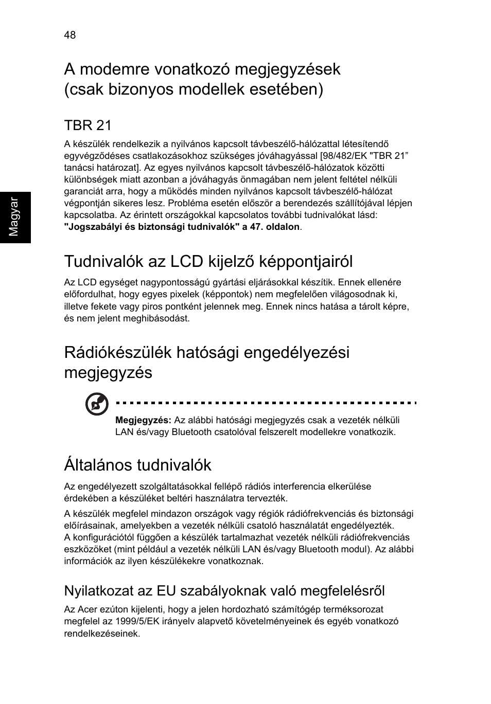 Tudnivalók az lcd kijelző képpontjairól, Rádiókészülék hatósági engedélyezési megjegyzés, Általános tudnivalók | Acer Aspire 4552G User Manual | Page 1002 / 2206