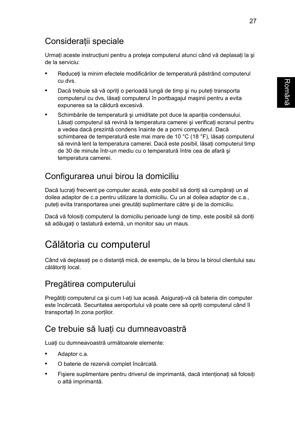 Călătoria cu computerul, Consideraţii speciale, Configurarea unui birou la domiciliu | Pregătirea computerului, Ce trebuie să luaţi cu dumneavoastră | Acer Aspire 4552G User Manual | Page 1335 / 2206