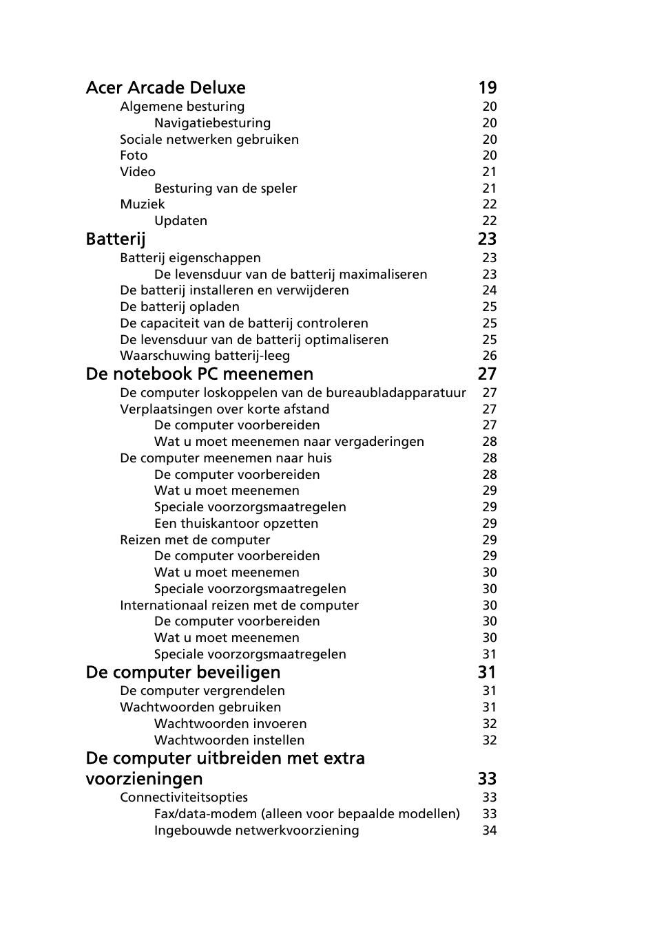 Acer arcade deluxe 19, Batterij 23, De computer beveiligen 31 | De computer uitbreiden met extra voorzieningen 33 | Acer Aspire 4552G User Manual | Page 456 / 2206