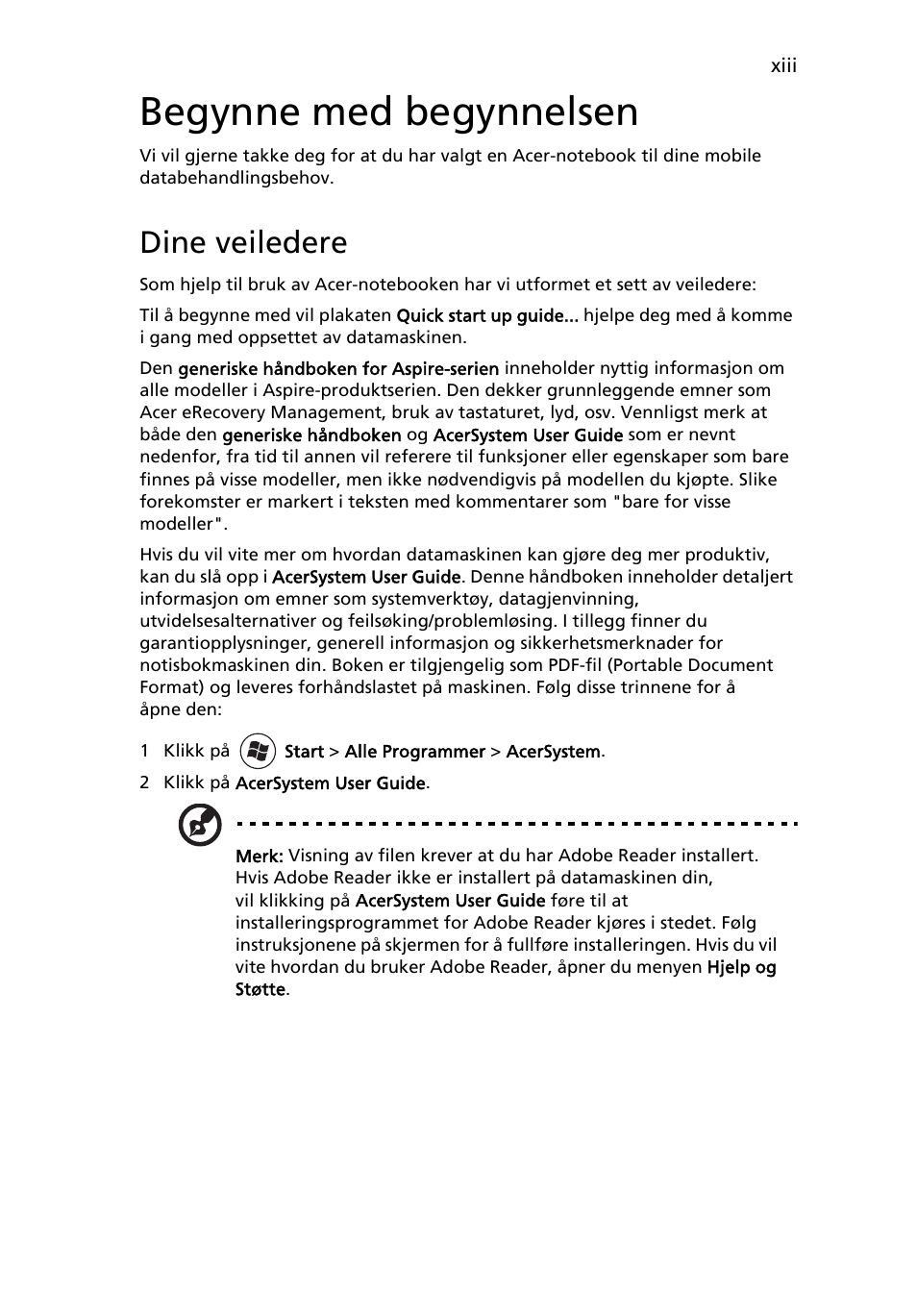 Begynne med begynnelsen, Dine veiledere | Acer Aspire 4552G User Manual | Page 523 / 2206