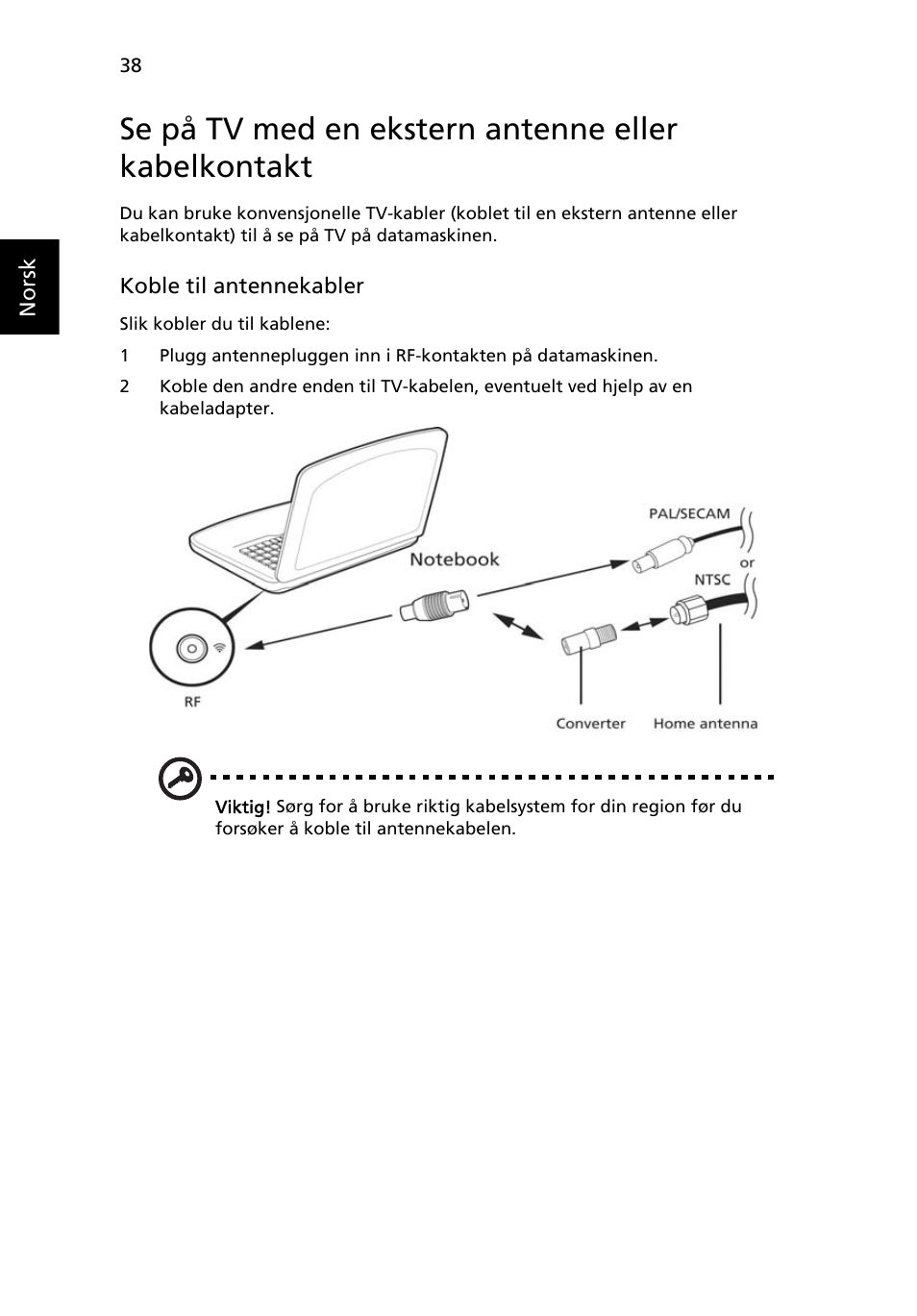 Se på tv med en ekstern antenne eller kabelkontakt | Acer Aspire 4552G User Manual | Page 568 / 2206