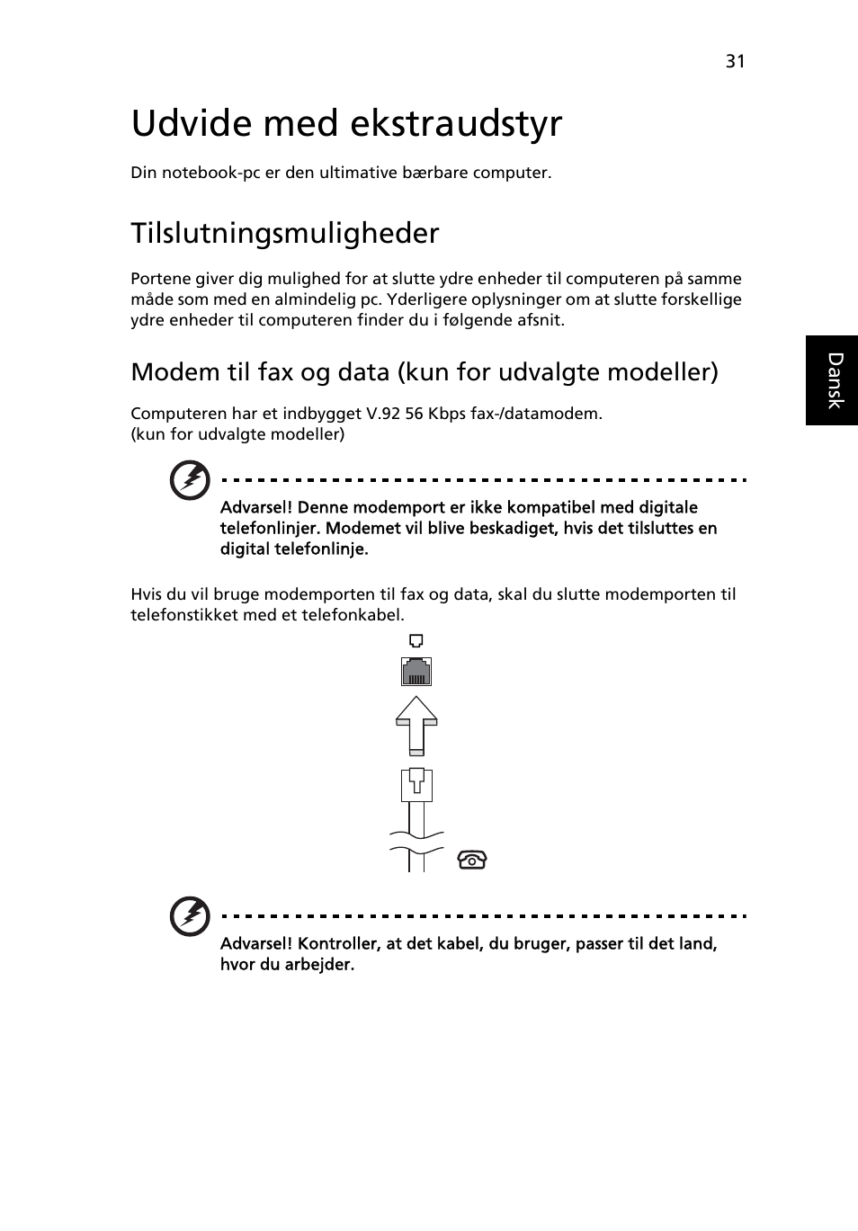 Udvide med ekstraudstyr, Tilslutningsmuligheder, Modem til fax og data (kun for udvalgte modeller) | Acer Aspire 4552G User Manual | Page 629 / 2206