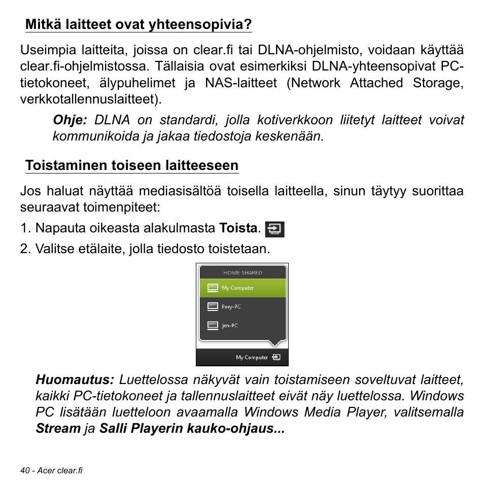 Mitkä laitteet ovat yhteensopivia, Toistaminen toiseen laitteeseen | Acer W511P User Manual | Page 1004 / 2860