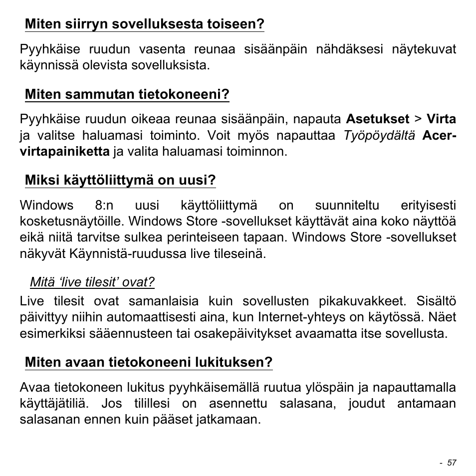 Miten siirryn sovelluksesta toiseen, Miten sammutan tietokoneeni, Miksi käyttöliittymä on uusi | Miten avaan tietokoneeni lukituksen | Acer W511P User Manual | Page 1021 / 2860