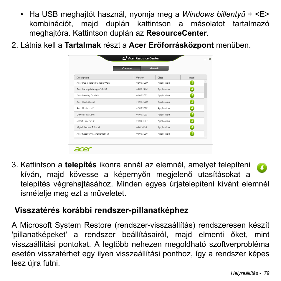 Visszatérés korábbi rendszer-pillanatképhez, Visszatérés korábbi rendszer- pillanatképhez | Acer W511P User Manual | Page 1341 / 2860