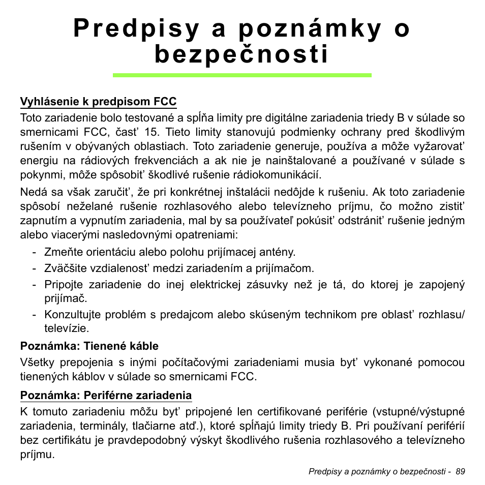 Predpisy a poznámky o bezpečnosti, Predpisy a poznámky o bezpečnosti 89 | Acer W511P User Manual | Page 1543 / 2860