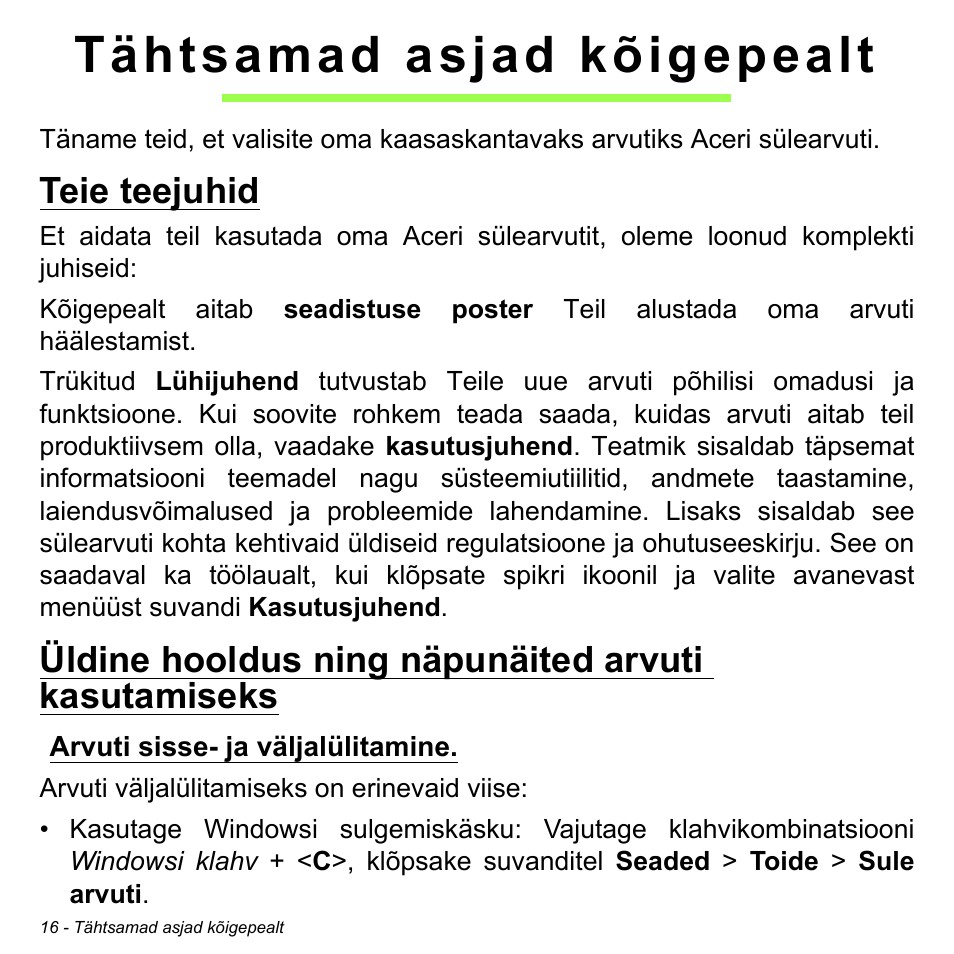 Tähtsamad asjad kõigepealt, Teie teejuhid, Üldine hooldus ning näpunäited arvuti kasutamiseks | Arvuti sisse- ja väljalülitamine | Acer W511P User Manual | Page 1952 / 2860