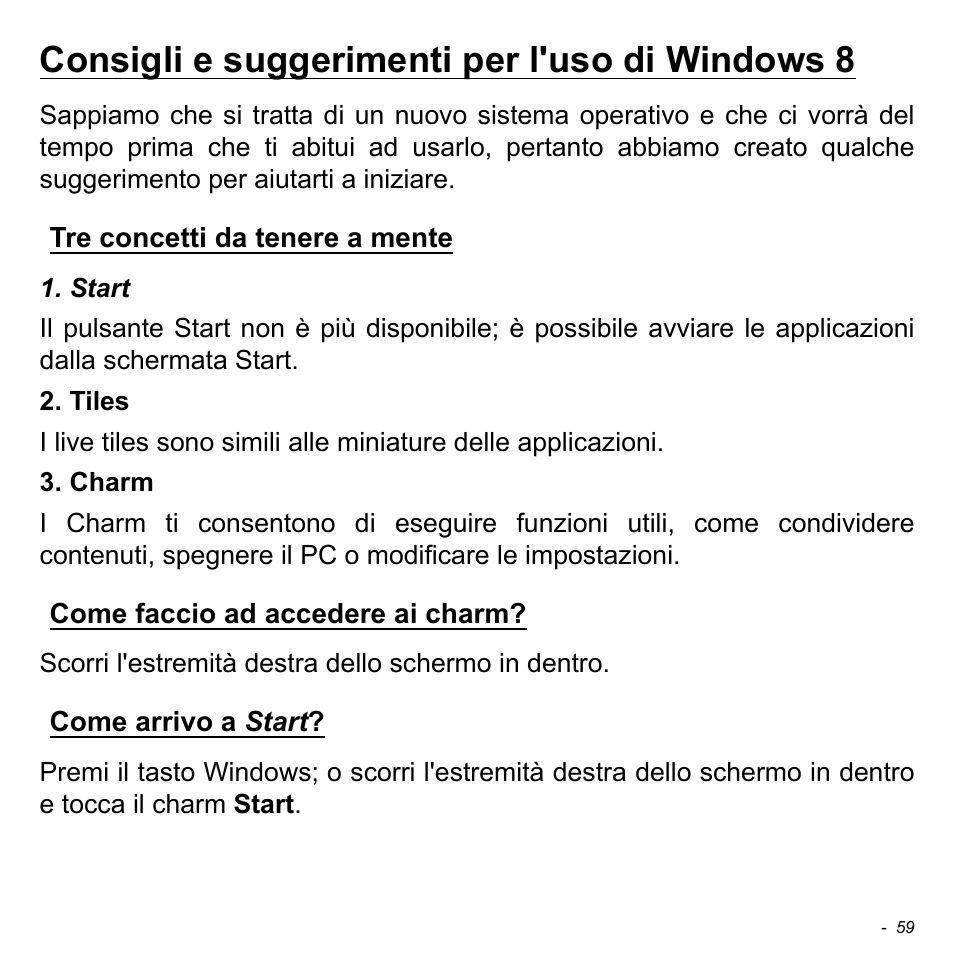 Consigli e suggerimenti per l'uso di windows 8, Tre concetti da tenere a mente, Come faccio ad accedere ai charm | Come arrivo a start | Acer W511P User Manual | Page 353 / 2860