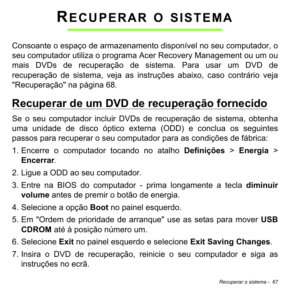 Recuperar o sistema, Recuperar de um dvd de recuperação fornecido, Ecuperar | Sistema | Acer W511P User Manual | Page 559 / 2860