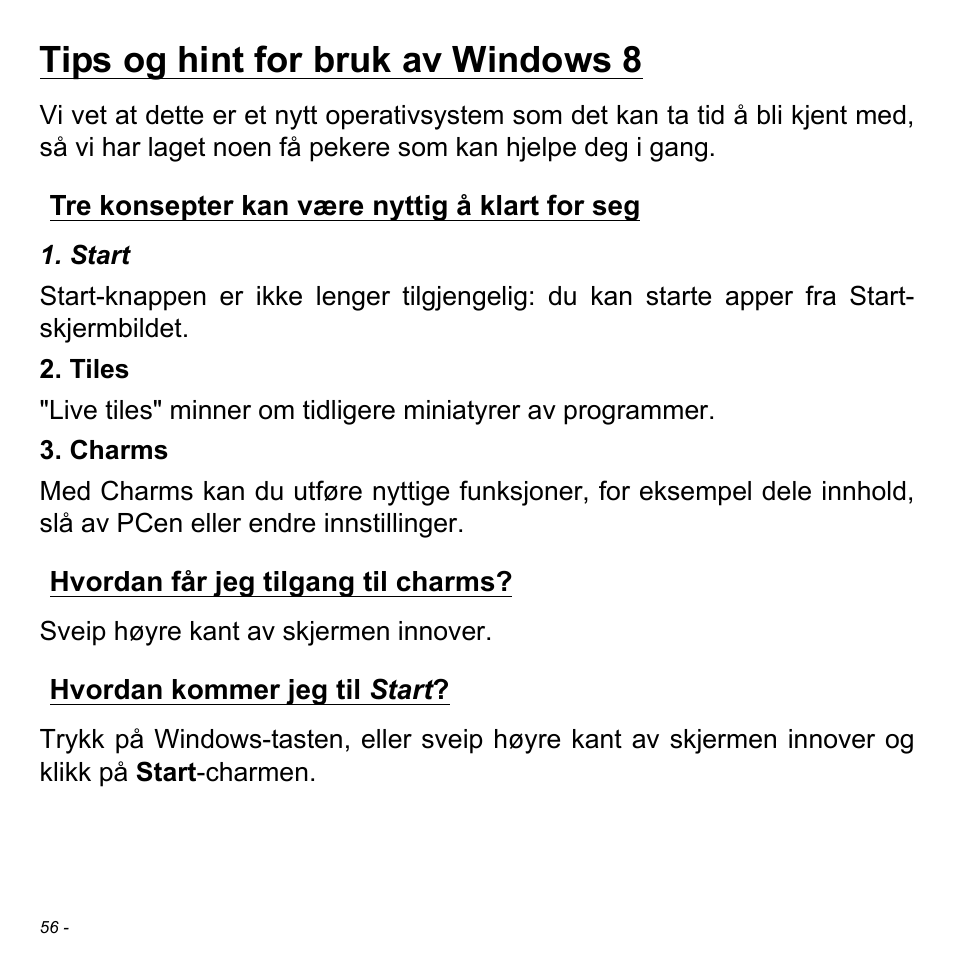 Tips og hint for bruk av windows 8, Tre konsepter kan være nyttig å klart for seg, Hvordan får jeg tilgang til charms | Hvordan kommer jeg til start | Acer W511P User Manual | Page 742 / 2860