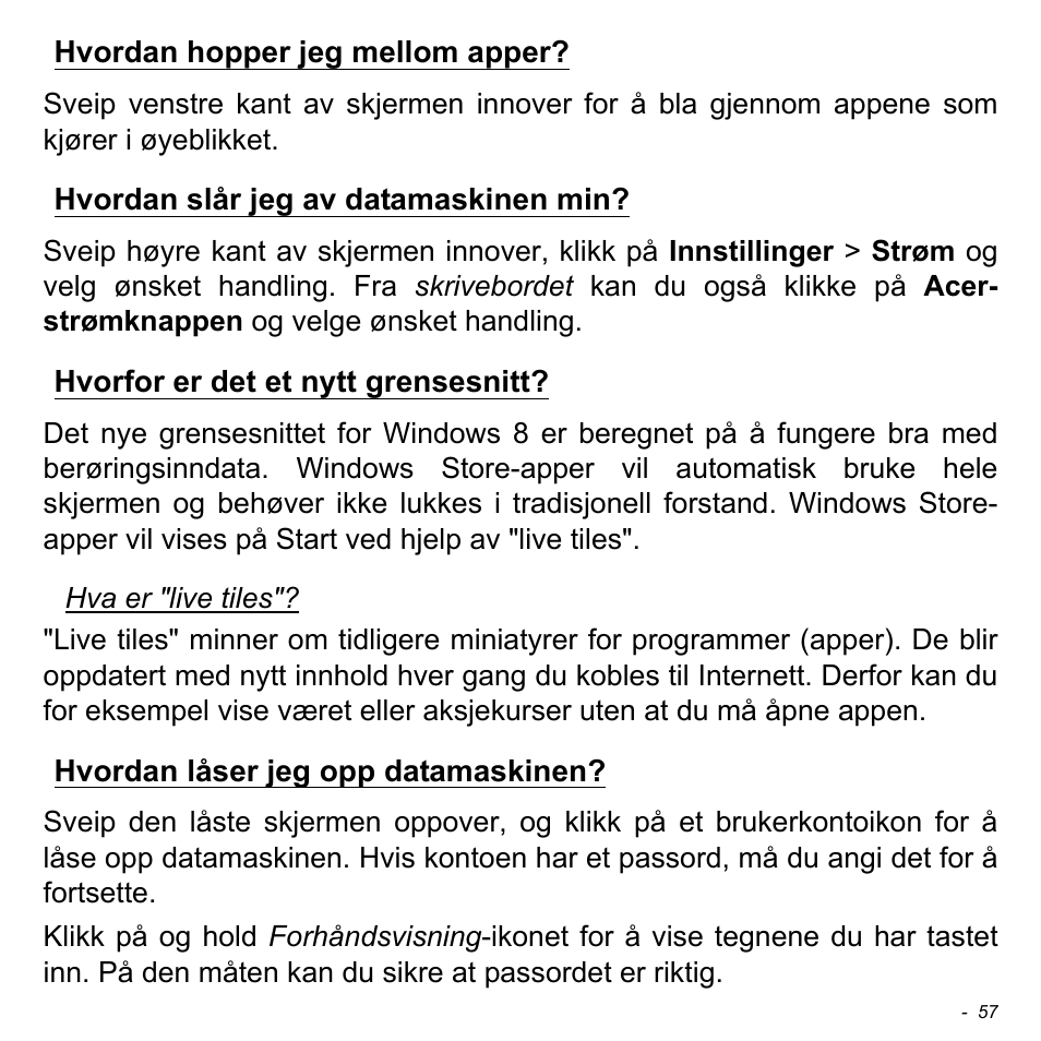 Hvordan hopper jeg mellom apper, Hvordan slår jeg av datamaskinen min, Hvorfor er det et nytt grensesnitt | Hvordan låser jeg opp datamaskinen | Acer W511P User Manual | Page 743 / 2860